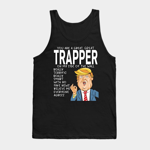 Trapper - Donald Trump-You Are The Best Trapper Gifts Tank Top by StudioElla